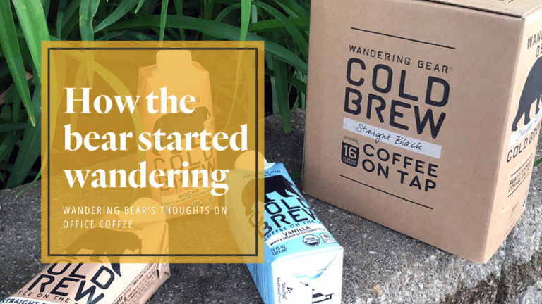 How the bear started wandering: Wandering bear's thoughts on office coffee